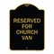 Signmission Designer Series Sign Reserved for Church Van, Black & Gold Aluminum Sign, 18" x 24", BG-1824-23215 A-DES-BG-1824-23215 - alternate 1